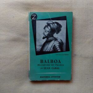 Balboa, descubridor del Pacífico, de Juan Cabal