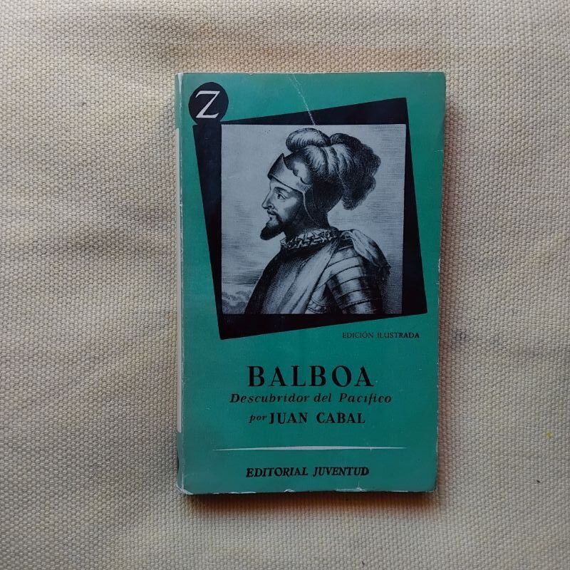 Balboa, descubridor del Pacífico, de Juan Cabal
