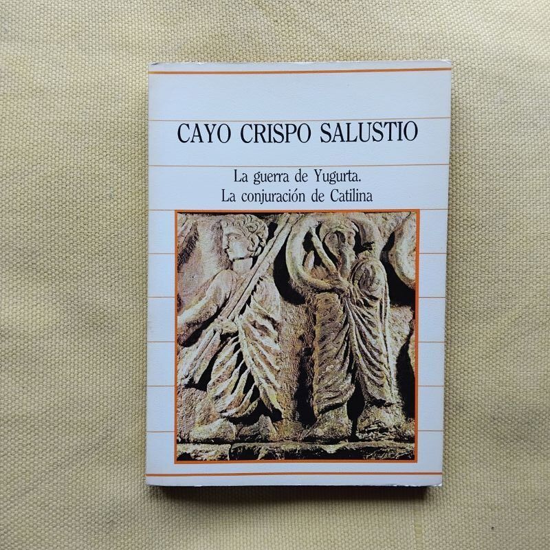 La guerra de Yugurta / La conjuración de Catilina, de Cayo Crispo Salustio