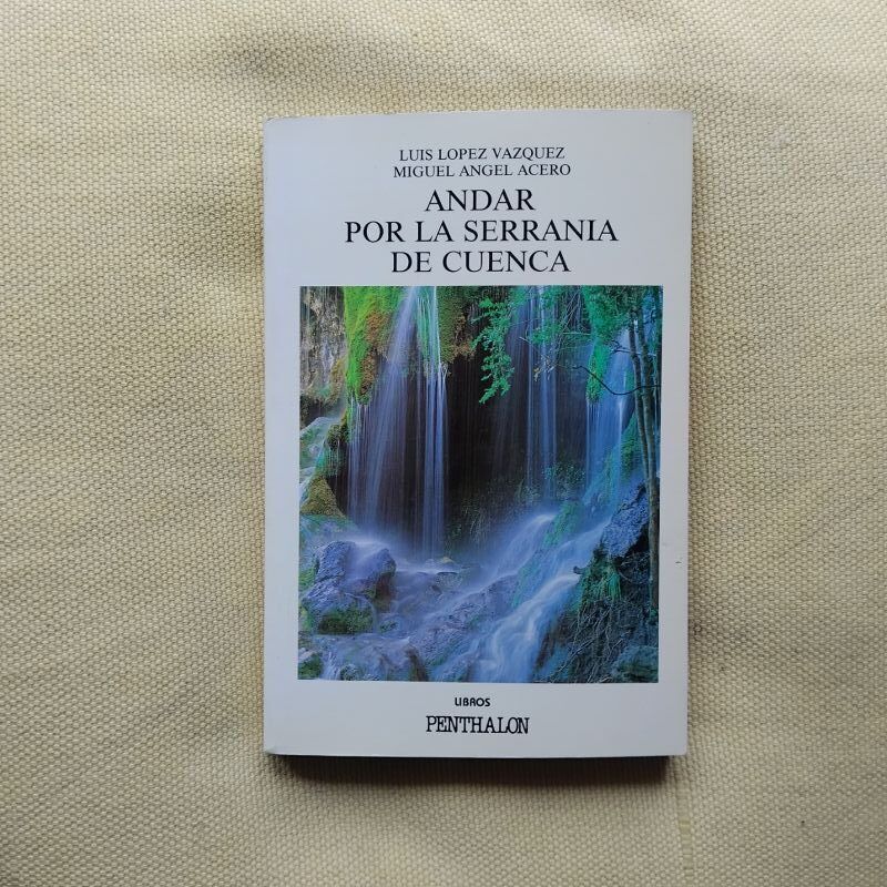 Andar por la Serranía de Cuenca, de Luis López Vázquez y Miguel Ángel Acero