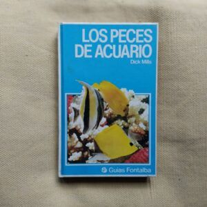 Los peces de acuario, de Dick Mills