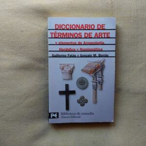 Diccionario de términos de arte y elementos de arqueología, heráldica y numismática, de Guillermo Fatás y Gonzalo M. Borrás