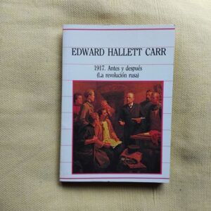 1917. Antes y después (La Revolución rusa), de Edward Hallett Carr