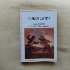 Sobre el nombre y el quién de los españoles, de Américo Castro