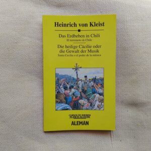 Das Erdbeben in Chili (El terremoto de Chile) / Die heilige Cäcilie oder die Gewalt der Musik (Santa Cecilia o el poder de la música), de Heinrich von Kleist