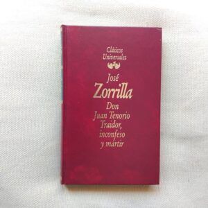 Don Juan Tenorio / Traidor, inconfeso y mártir, de José Zorrilla