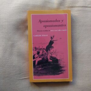 Apasionadas y apasionantes, de Carlos Fisas