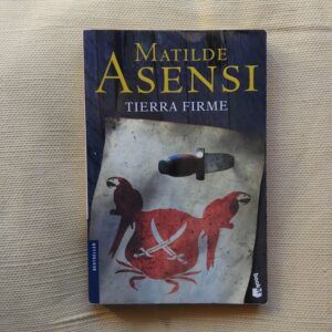 Tierra firme (Trilogía Martín Ojo de Plata 1), de Matilde Asensi