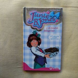 Junie B. Jones y el pastel peligroso (Junie B. Jones 10), de Barbara Park