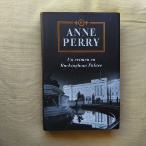 Un crimen en Buckingham Palace (Serie Inspector Thomas Pitt, 25), de Anne Perry