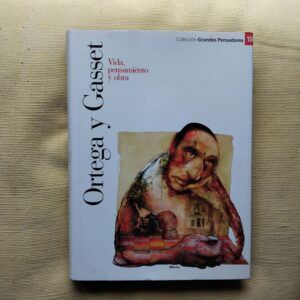 Ortega y Gasset. Vida, pensamiento y obra, de Jesús S. Villasol y Francisco López Frías