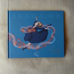 La bailarina sin corazón, de Nahir Gutiérrez e Iván Harón
