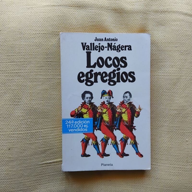 Locos egregios, de Juan Antonio Vallejo-Nágera