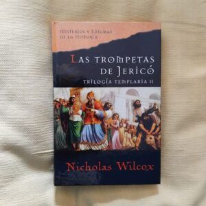 Las trompetas de Jericó (Trilogía Templaria II), de Nicholas Wilcox (Juan Eslava Galán)