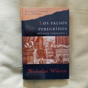 Los falsos peregrinos (Trilogía Templaria I), de Nicholas Wilcox (Juan Eslava Galán)
