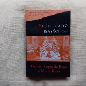 El iniciado masónico, de Gabriel López de Rojas y Marta Riera