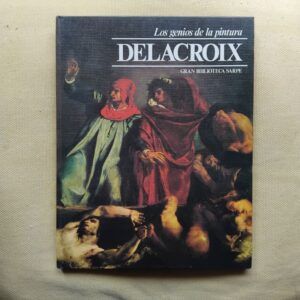 Los genios de la pintura 7. Delacroix, de Daniela Fonti