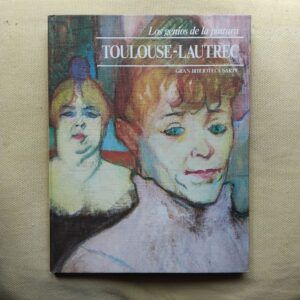 Los genios de la pintura 22. Toulouse-Lautrec, de B. Tossi