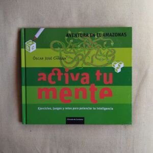 Activa tu mente. Aventura en el Amazonas, de Óscar José Chasán