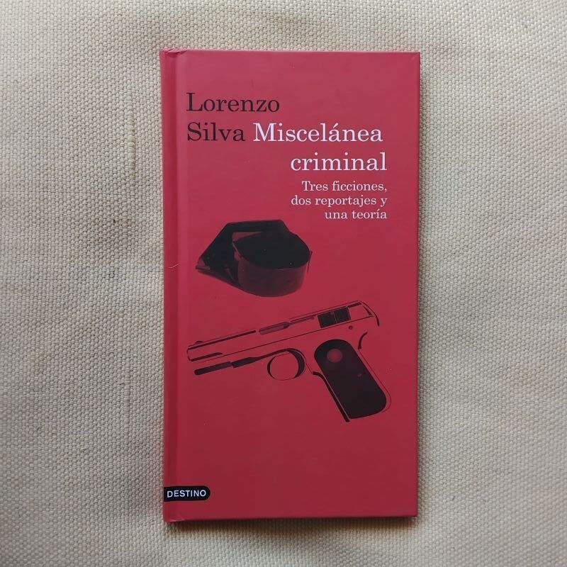 Miscelánea criminal. Tres ficciones, dos reportajes y una teoría, de Lorenzo Silva