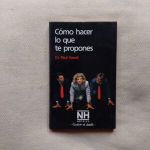 Cómo hacer lo que te propones, del Dr. Paul Hauck