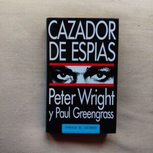 Cazador de espías, de Peter Wright y Paul Greengrass