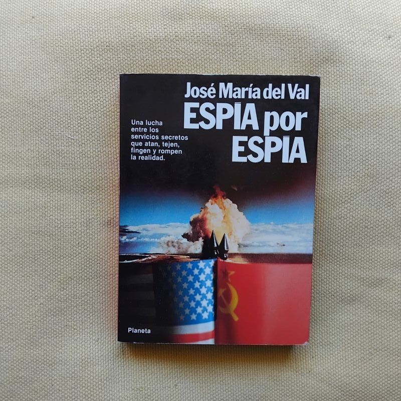 Espía por espía, de José María del Val