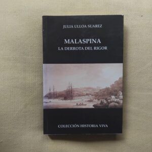 Malaspina. La derrota del rigor, de Julia Ulloa Suárez