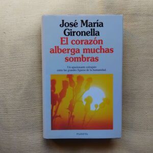 El corazón alberga muchas sombras, de José María Gironella