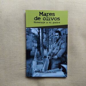 Mares de olivos. Homenaje a mi padre, de Manuel Cabello Sanz