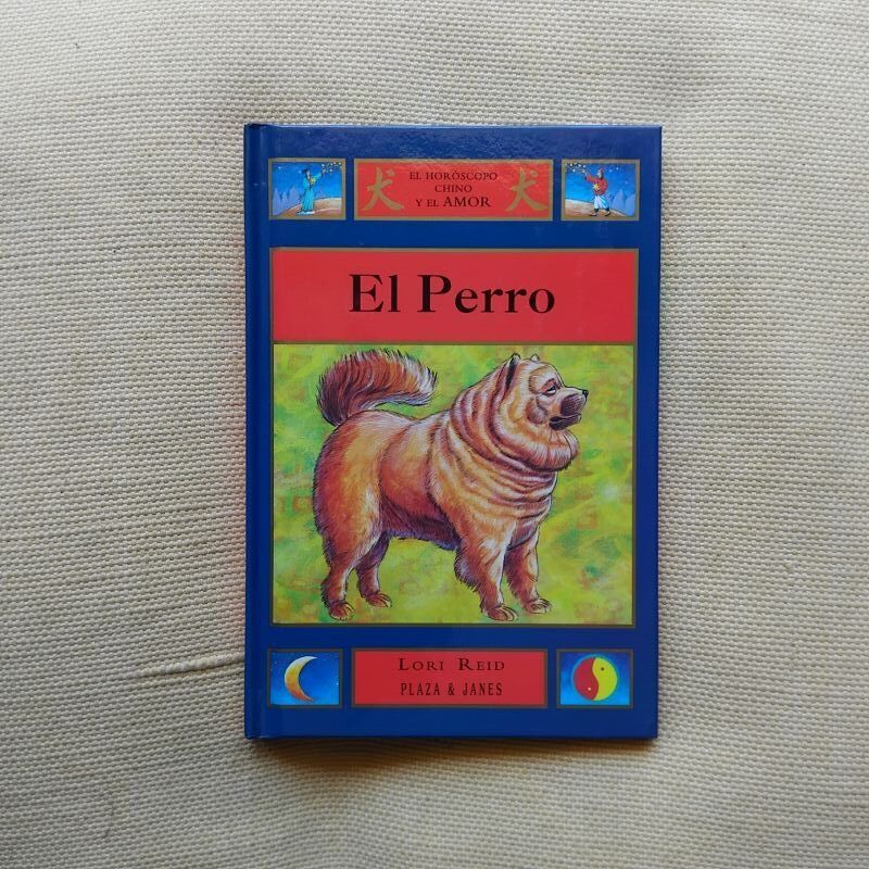 El horóscopo chino y el amor. El Perro, de Lori Reid