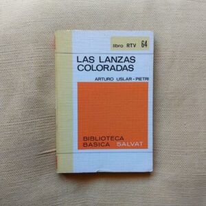Las lanzas coloradas, de Arturo Uslar-Pietri