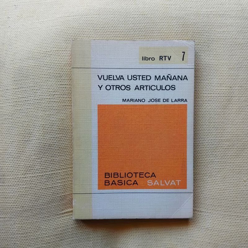 Vuelva usted mañana y otros artículos, de Mariano José de Larra