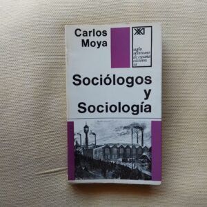 Sociólogos y sociología, de Carlos Moya