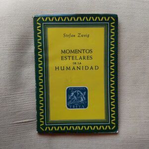 Momentos estelares de la humanidad. Cinco miniaturas históricas, de Stefan Zweig