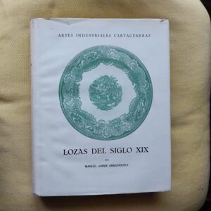 Artes industriales cartageneras. Lozas del siglo XIX, de Manuel Jorge Aragoneses