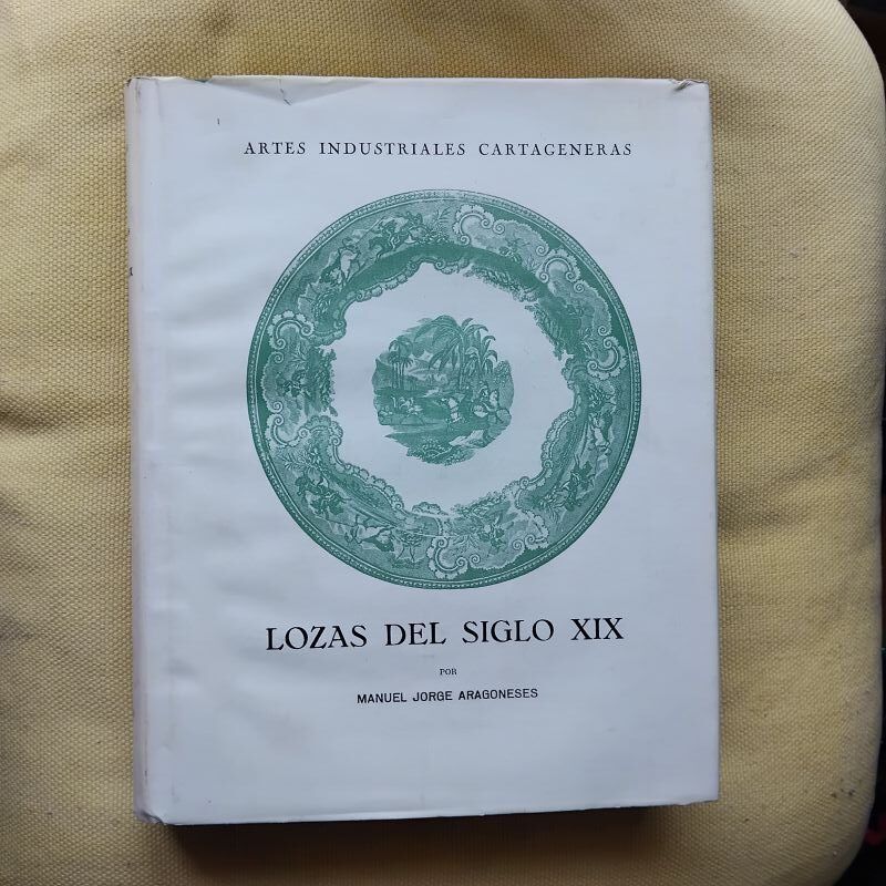 Artes industriales cartageneras. Lozas del siglo XIX, de Manuel Jorge Aragoneses