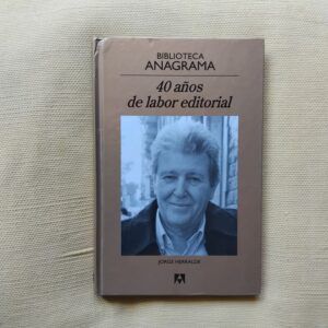 40 años de labor editorial, de Jorge Herralde