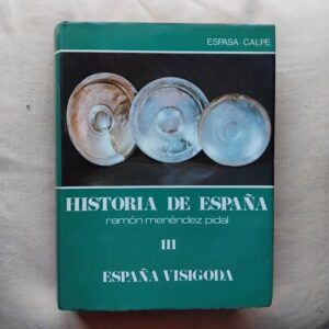 Historia de España tomo III. España visigoda