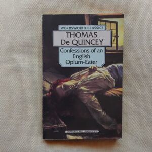 Confessions of an English Opium-Eater, de Thomas de Quincey