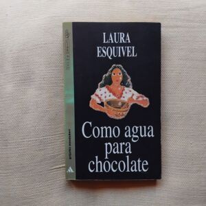 Como agua para chocolate, de Laura Esquivel