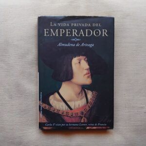 La vida privada del emperador, de Almudena de Arteaga