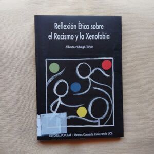 Reflexión ética sobre el racismo y la xenofobia, de Alberto Hidalgo Tuñón