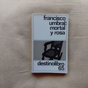 Mortal y rosa, de Francisco Umbral