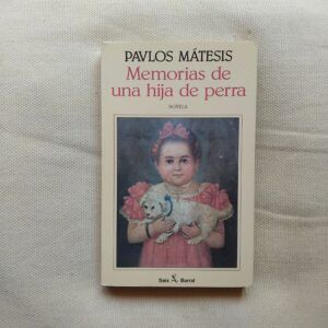 Memorias de una hija de perra, de Pavlos Mátesis