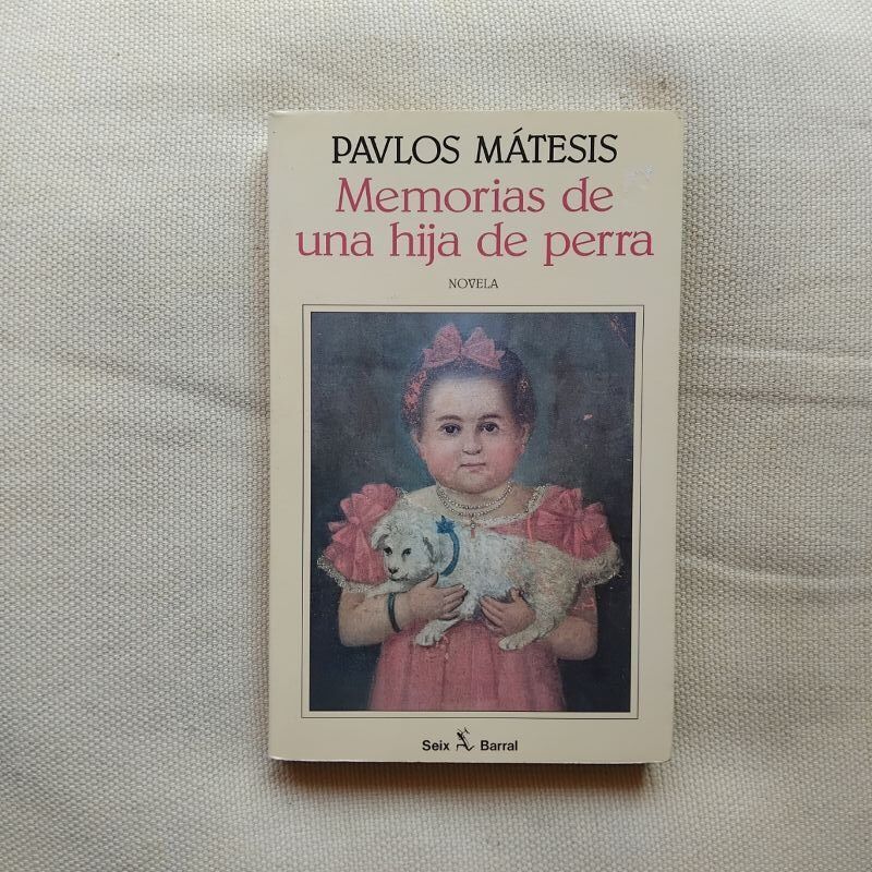 Memorias de una hija de perra, de Pavlos Mátesis