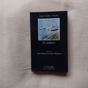 El astillero, de Juan Carlos Onetti