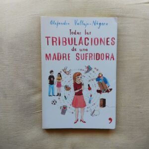 Todas las tribulaciones de una madre sufridora