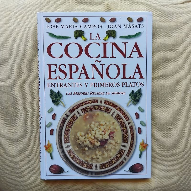 La cocina española. Entrantes y primeros platos