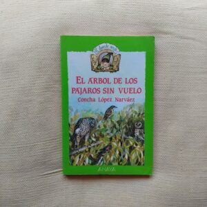 El árbol de los pájaros sin vuelo, de Concha López Narváez